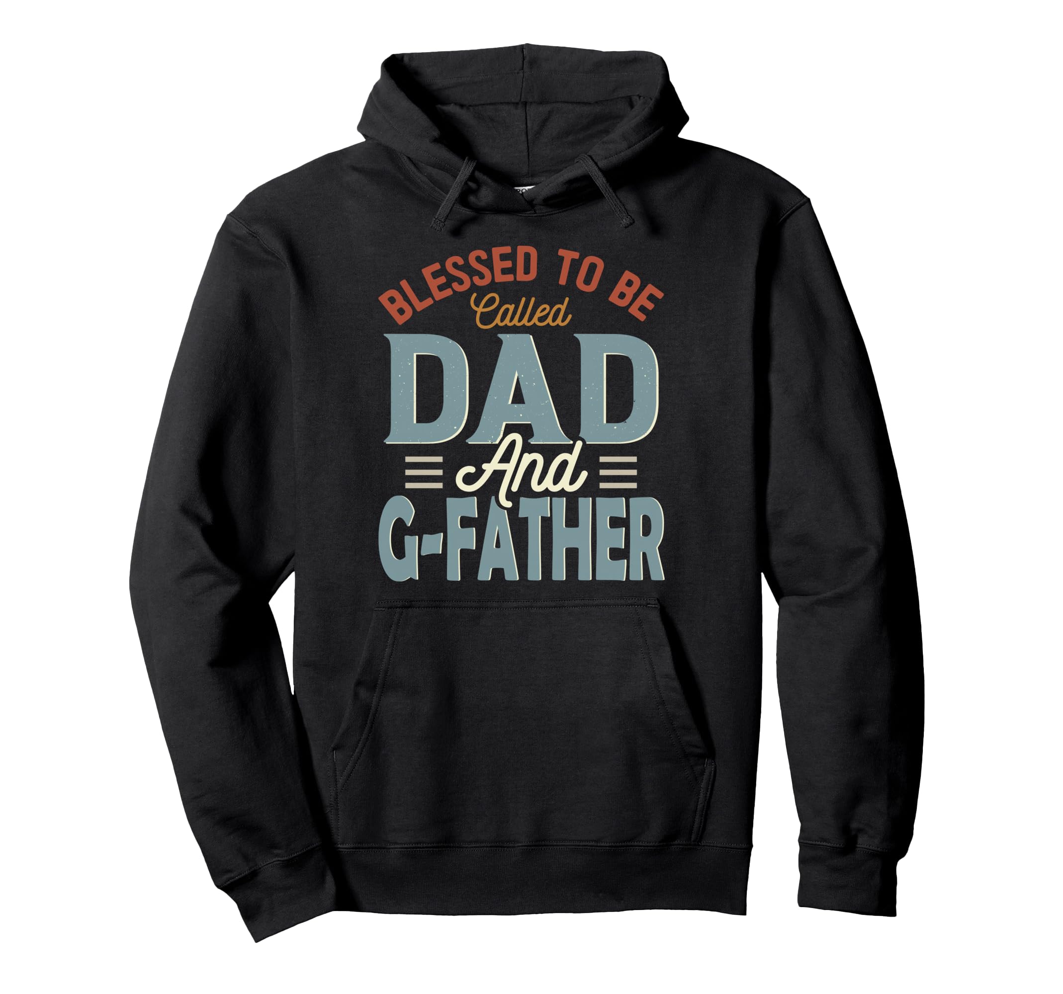 Blessed To Be Called Dad And G Father Hoodie - Unique Graphic Unisex - T-Shirt, Sweatshirt, Hoodie