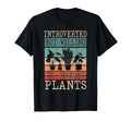 Introverted But Willing To Discuss Plants T-Shirt - Unique Graphic Unisex - T-Shirt, Sweatshirt, Hoodie