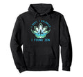 I Bent Calmed Found Zen Lotus Hoodie - Casual Everyday Wear Unisex - T-Shirt, Sweatshirt, Hoodie