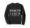 Health Coach Ill Be There You Mental Sweatshirt - Trendy Graphic Men Women - T-Shirt, Sweatshirt, Hoodie