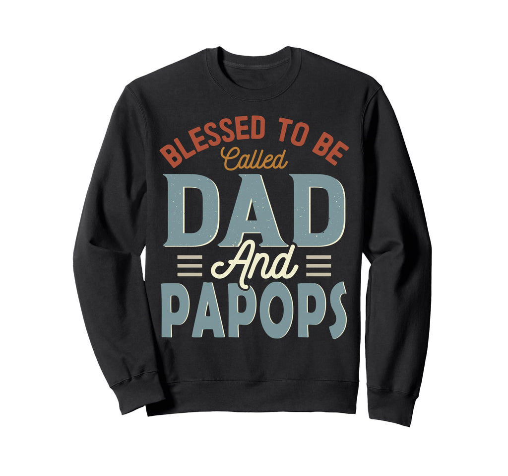 Blessed To Be Called Dad And Papops Sweatshirt - Custom Art Print Unisex - T-Shirt, Sweatshirt, Hoodie