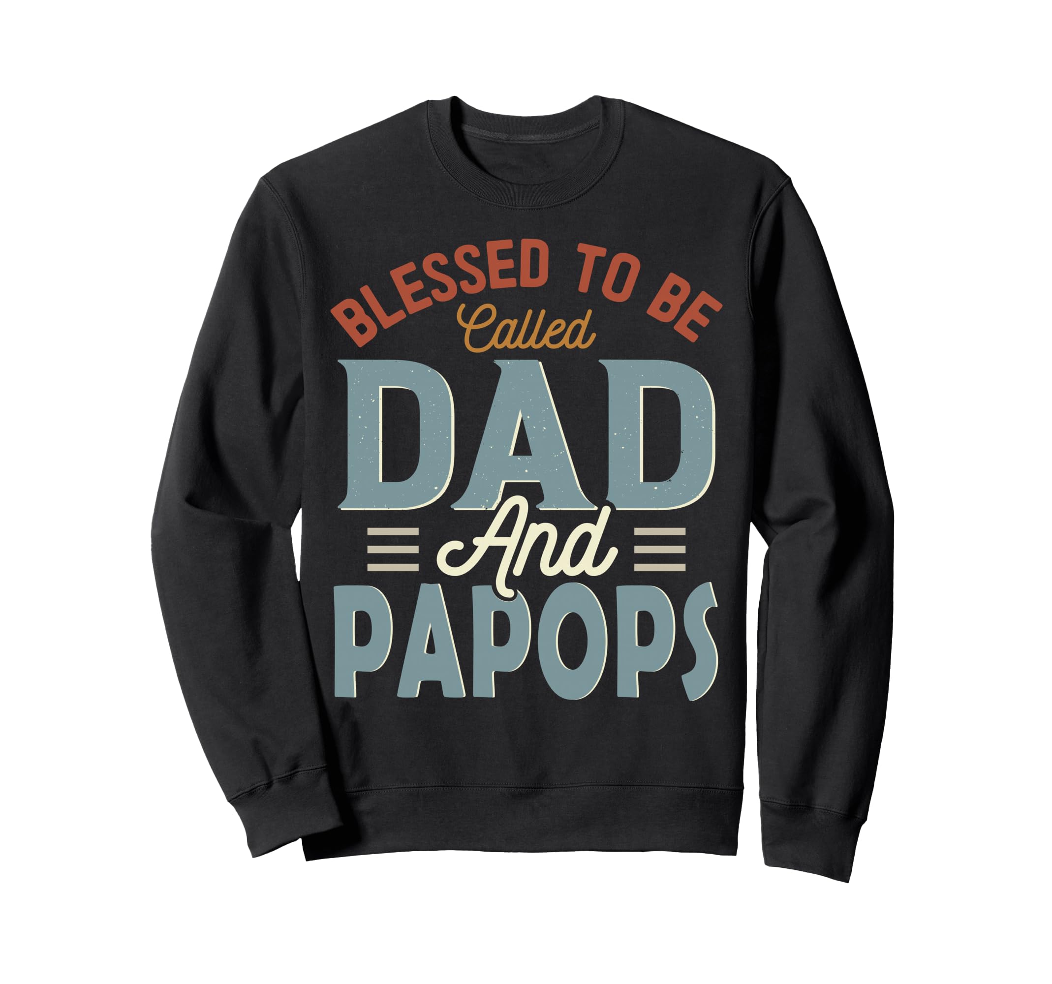 Blessed To Be Called Dad And Papops Sweatshirt - Custom Art Print Unisex - T-Shirt, Sweatshirt, Hoodie