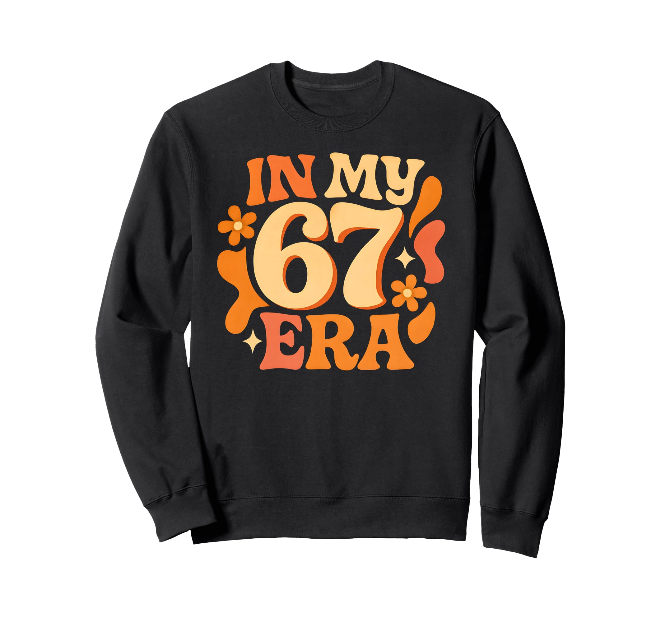 My 67 Era Funny Groovy Italian Sweatshirt - Streetwear Style Unisex - T-Shirt, Sweatshirt, Hoodie