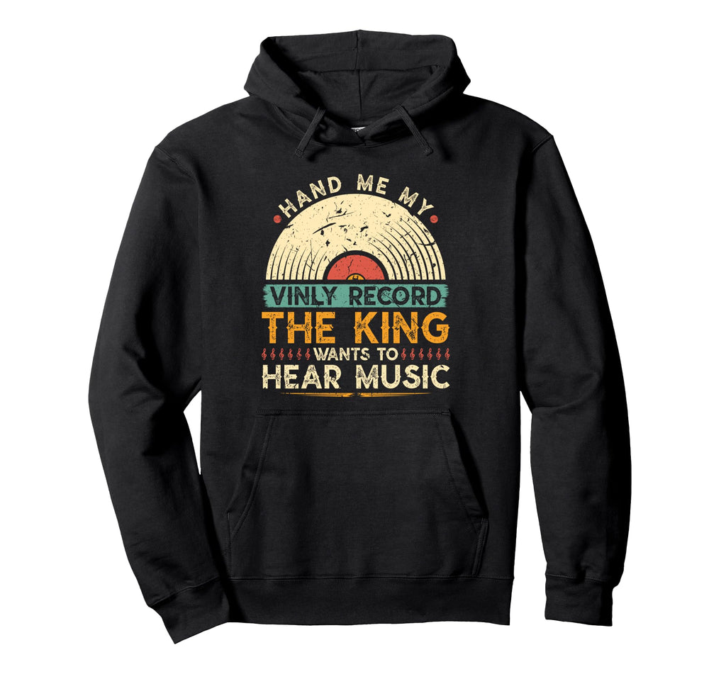 Vinyl Record King Hoodie - Trendy Graphic Men Women - T-Shirt, Sweatshirt, Hoodie