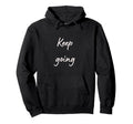 Keep Going Youre Not Alone Hoodie - Novelty Apparel Men Women - T-Shirt, Sweatshirt, Hoodie