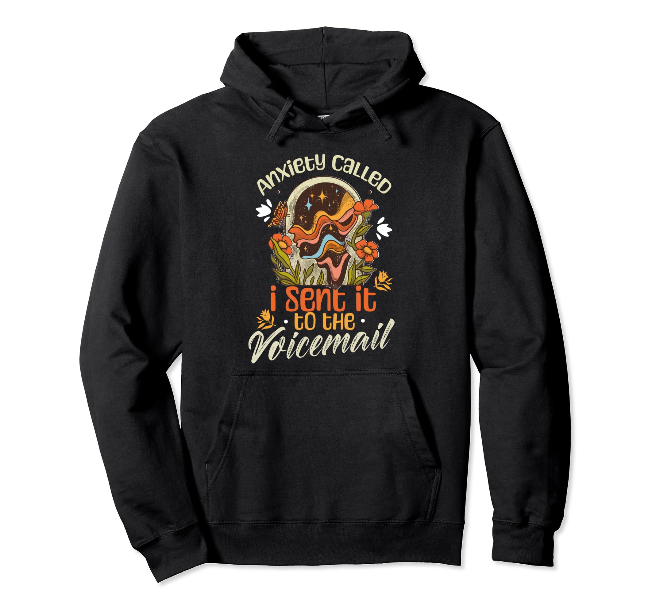 Anxiety Called I Sent It To Voicemail Hoodie - Minimalist Print Unisex - T-Shirt, Sweatshirt, Hoodie