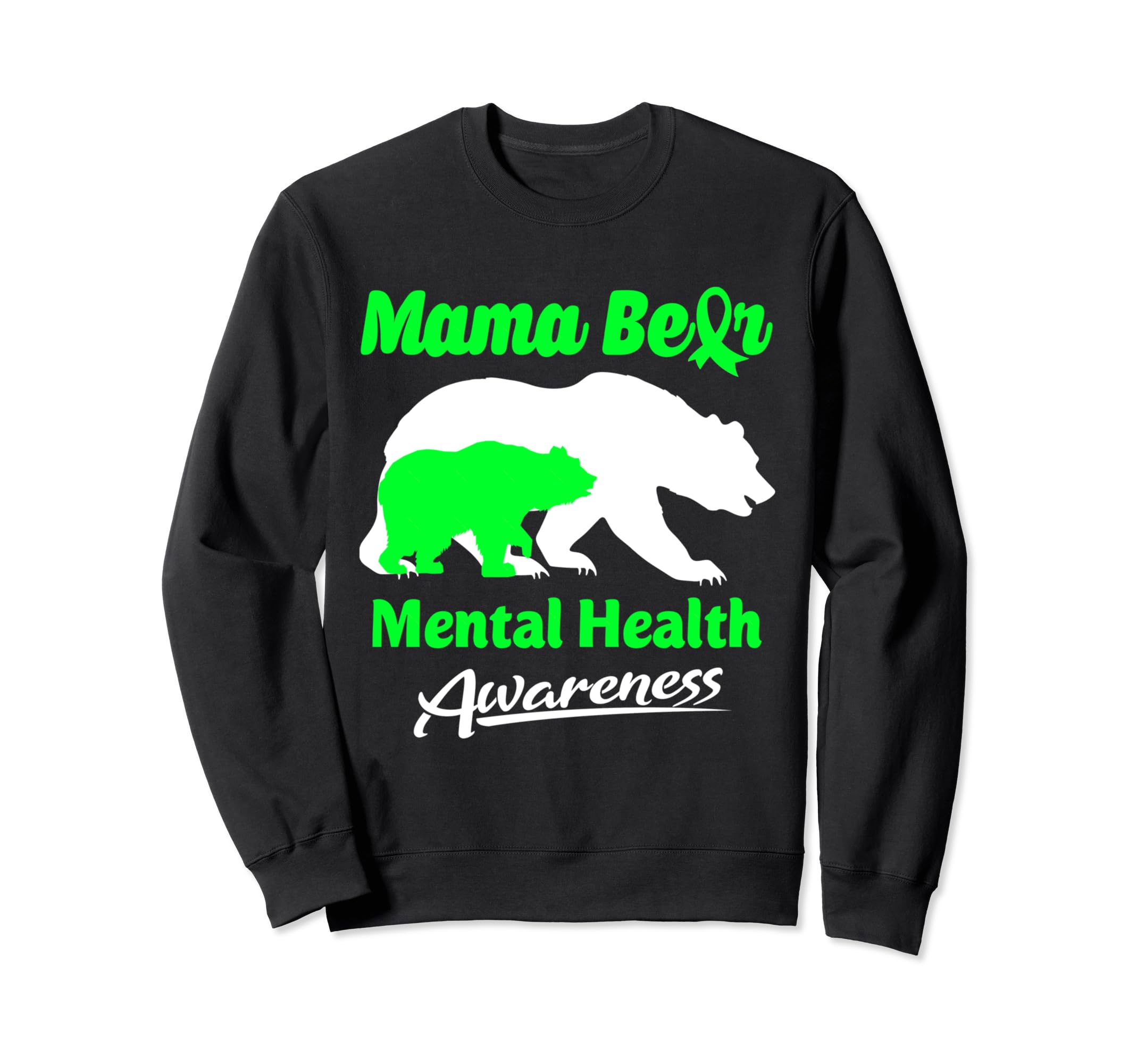 Mama Bear Mental Health Awareness Sweatshirt - Graphic Print for Adults - T-Shirt, Sweatshirt, Hoodie