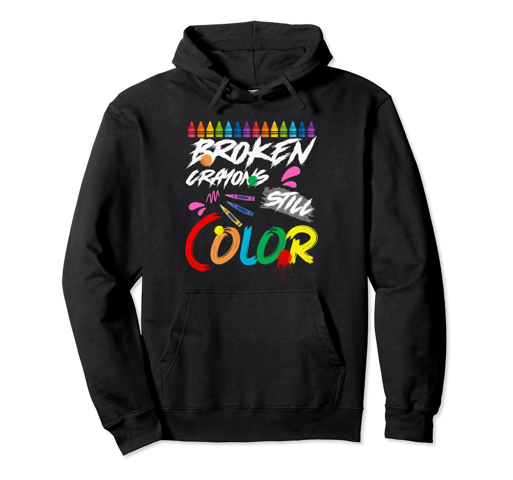 Broken Crayons Still Color Mental Health Hoodie - Unique Graphic Unisex - T-Shirt, Sweatshirt, Hoodie