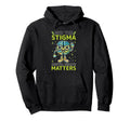 End Stigma Mental Health Matters Mental Hoodie - Unique Graphic for Adults - T-Shirt, Sweatshirt, Hoodie