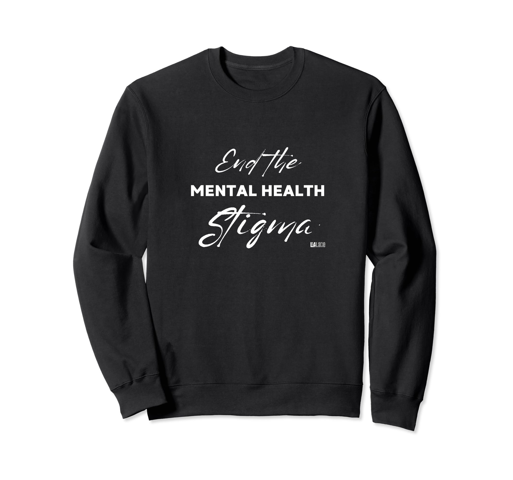 Live4Lane End Stigma Mental Health Sweatshirt - Novelty Apparel for Adults - T-Shirt, Sweatshirt, Hoodie