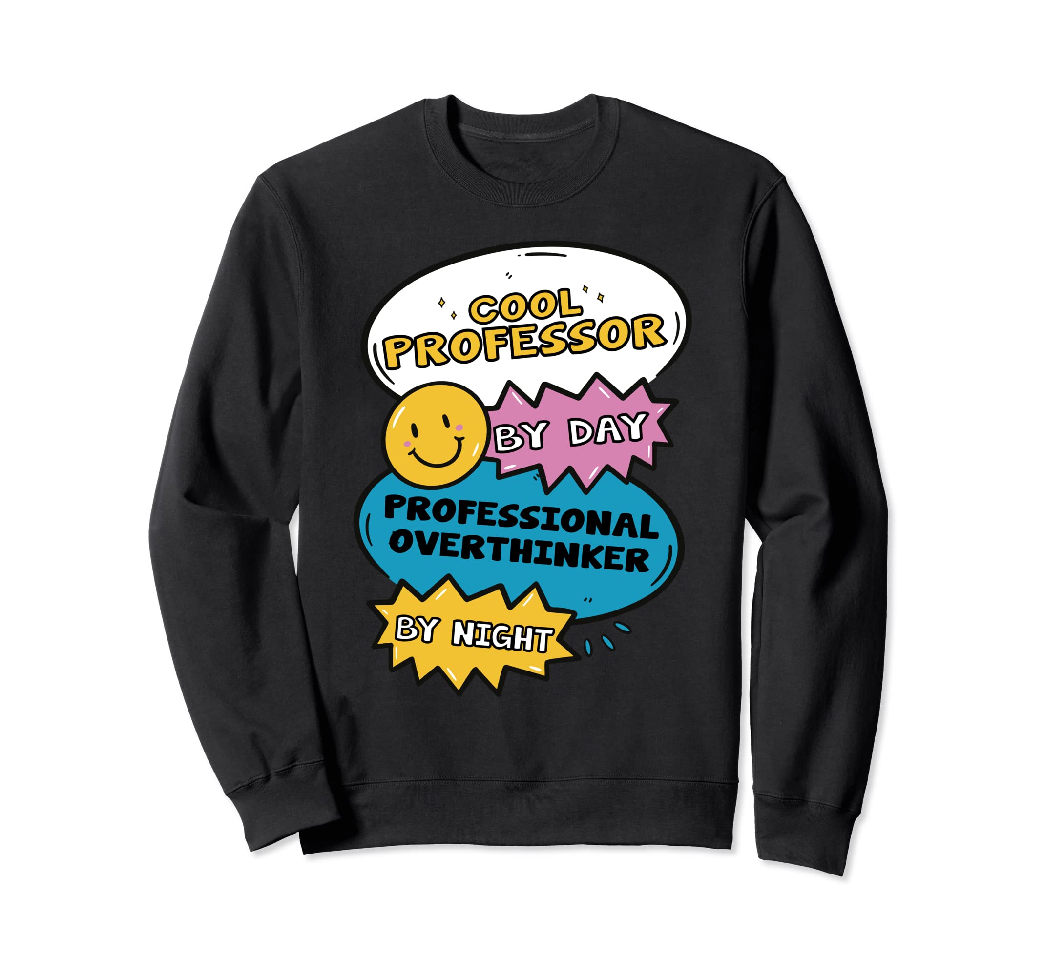 Professor Day Professional Sweatshirt - Fun Novelty Design Unisex - T-Shirt, Sweatshirt, Hoodie