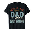Blessed To Be Called Dad And Sweet Grandpa T-Shirt - Trendy Graphic Unisex - T-Shirt, Sweatshirt, Hoodie