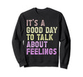 Its Good Day To Talk About Sweatshirt - Minimalist Print for Adults - T-Shirt, Sweatshirt, Hoodie