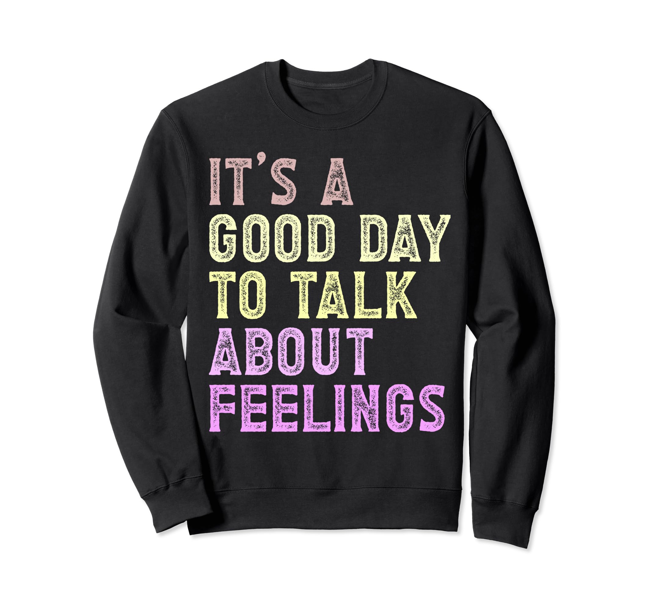 Its Good Day To Talk About Sweatshirt - Minimalist Print for Adults - T-Shirt, Sweatshirt, Hoodie