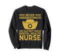 Never Underestimate Old Mental Sweatshirt - Unique Graphic Men Women - T-Shirt, Sweatshirt, Hoodie