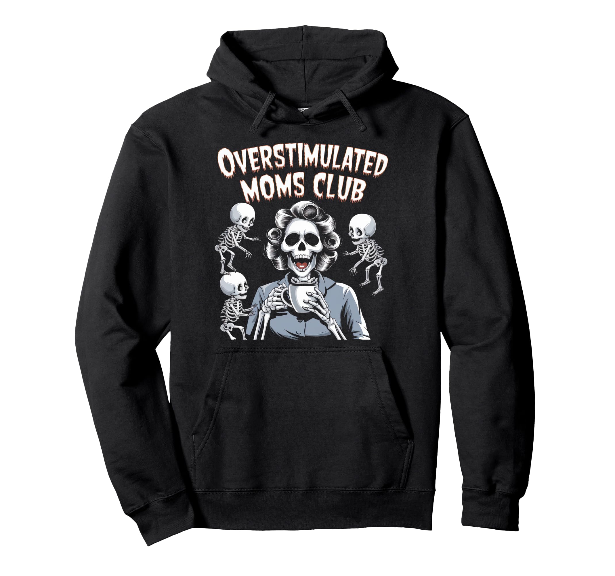 Overstimulated Moms Club Mom Hoodie - Streetwear Style for Adults - T-Shirt, Sweatshirt, Hoodie
