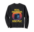 Real Engineers Use Plc Funny 80S Sweatshirt - Trendy Graphic Unisex - T-Shirt, Sweatshirt, Hoodie