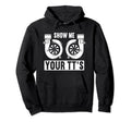 Show Me Your Tts Racecar Turbo Wheel Hoodie - Minimalist Print Men Women - T-Shirt, Sweatshirt, Hoodie
