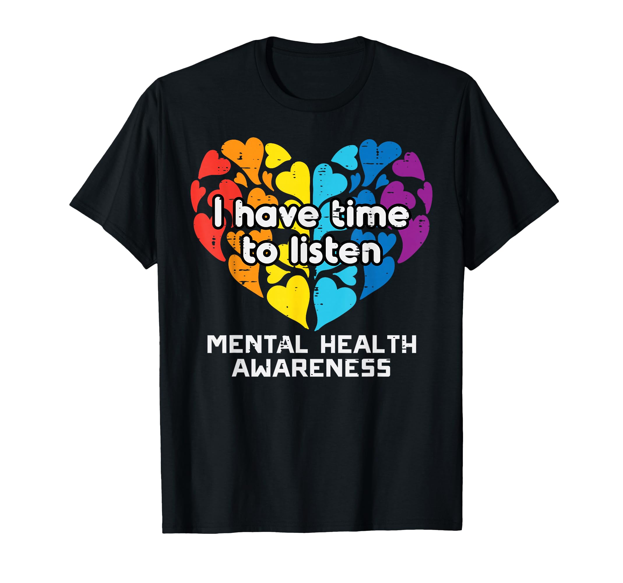 Mental Health I Have Time To Listen T-Shirt - Streetwear Style Men Women - T-Shirt, Sweatshirt, Hoodie