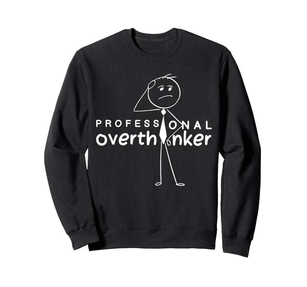 Funny Sarcastic Professional Sweatshirt - Custom Art Print for Adults - T-Shirt, Sweatshirt, Hoodie