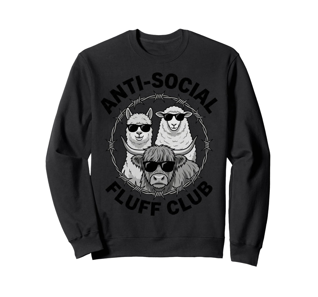 Anti Social Fluff Club Funny Farm Sweatshirt - Graphic Print Men Women - T-Shirt, Sweatshirt, Hoodie