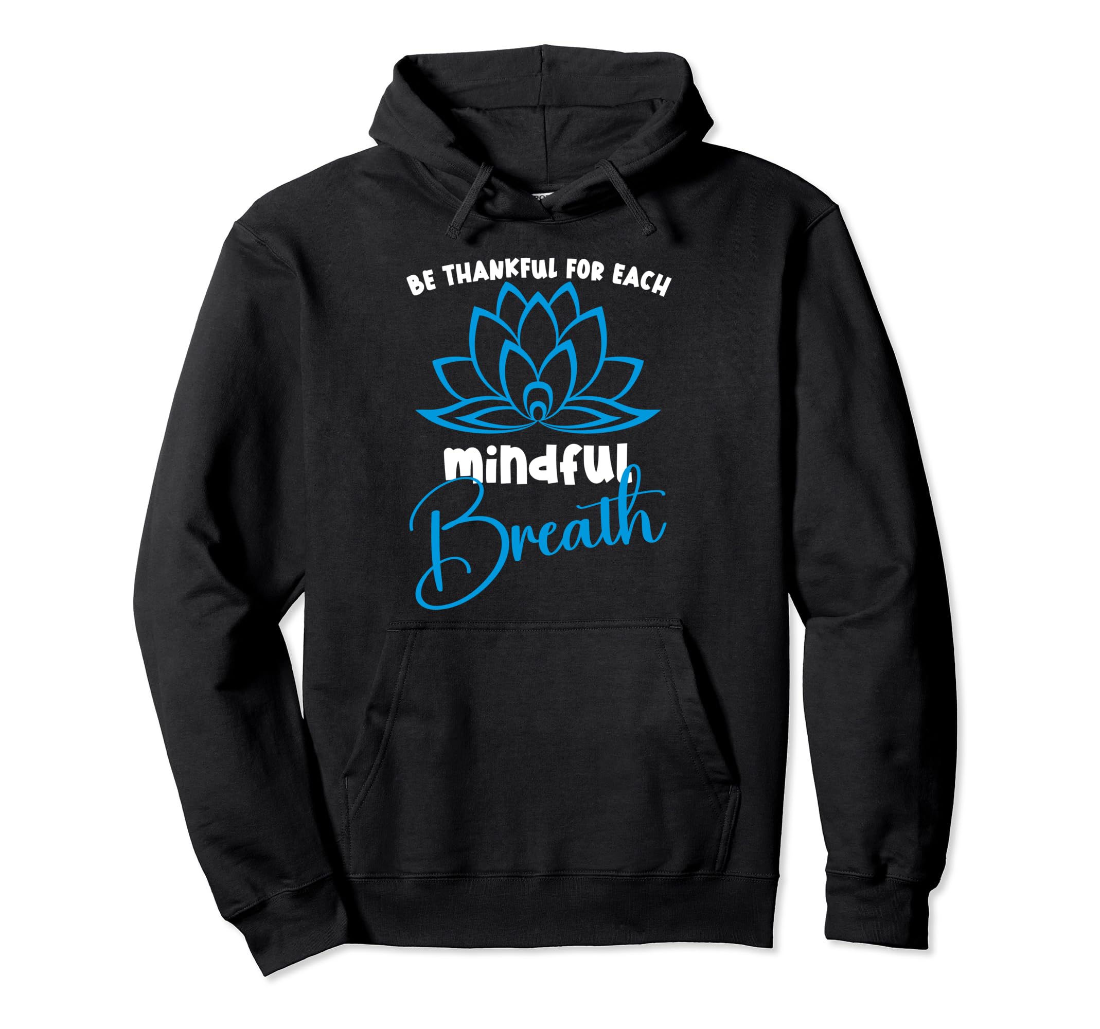 Mindful Yoga Mindfulness Practice Hoodie - Casual Everyday Wear for Adults - T-Shirt, Sweatshirt, Hoodie