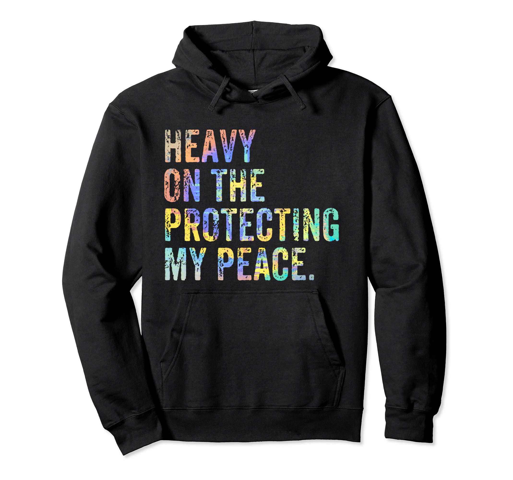 Heavy Protecting My Peace Self Hoodie - Casual Everyday Wear for Adults - T-Shirt, Sweatshirt, Hoodie