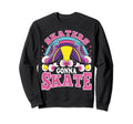Funny Skaters Gonna Skate Roller Sweatshirt - Streetwear Style for Adults - T-Shirt, Sweatshirt, Hoodie