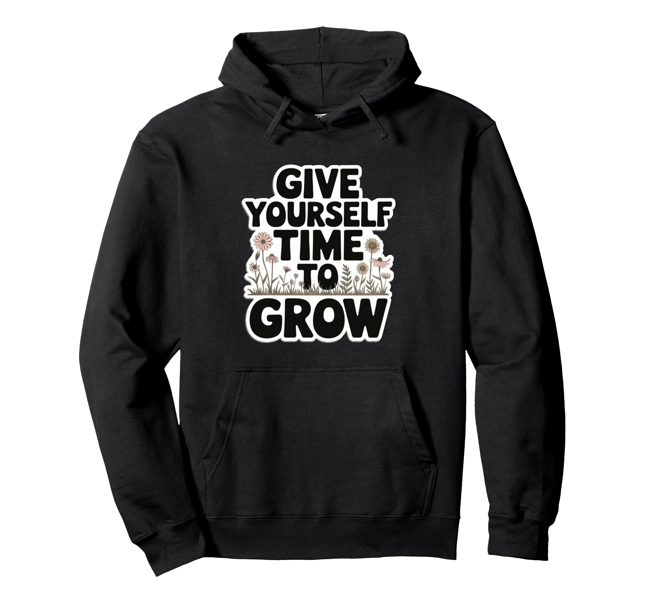 Give Yourself Time To Grow Garden Hoodie - Unique Graphic Men Women - T-Shirt, Sweatshirt, Hoodie