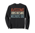 Awesome Like My Mechanic Dad Aesthetic Sweatshirt - Graphic Print Unisex - T-Shirt, Sweatshirt, Hoodie
