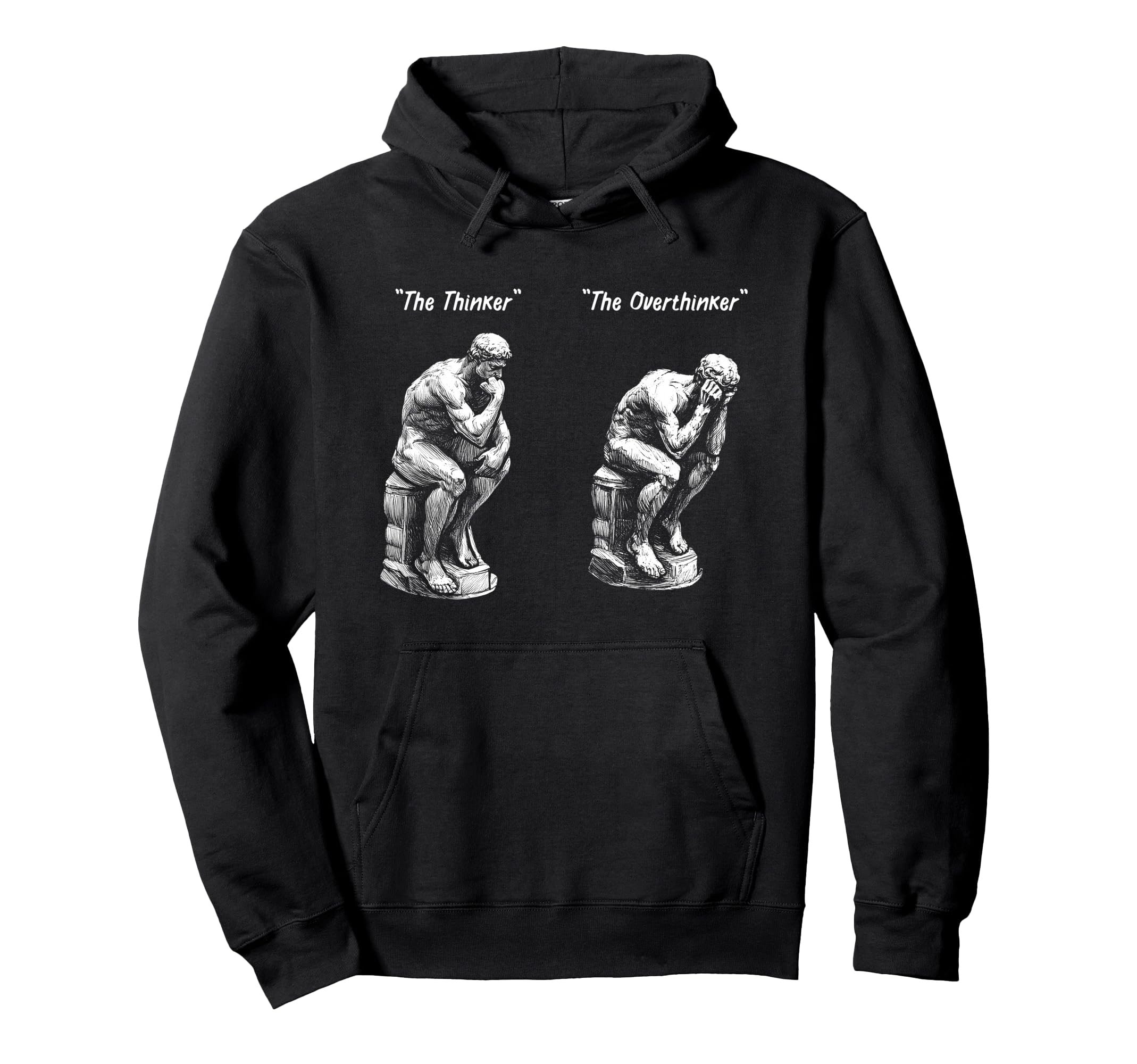 Thinker Statue Overthinker Rodin Hoodie - Trendy Graphic Men Women - T-Shirt, Sweatshirt, Hoodie