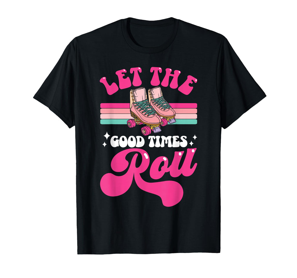 Roller Skating Skate 1970S Let Good T-Shirt - Custom Art Print Men Women - T-Shirt, Sweatshirt, Hoodie