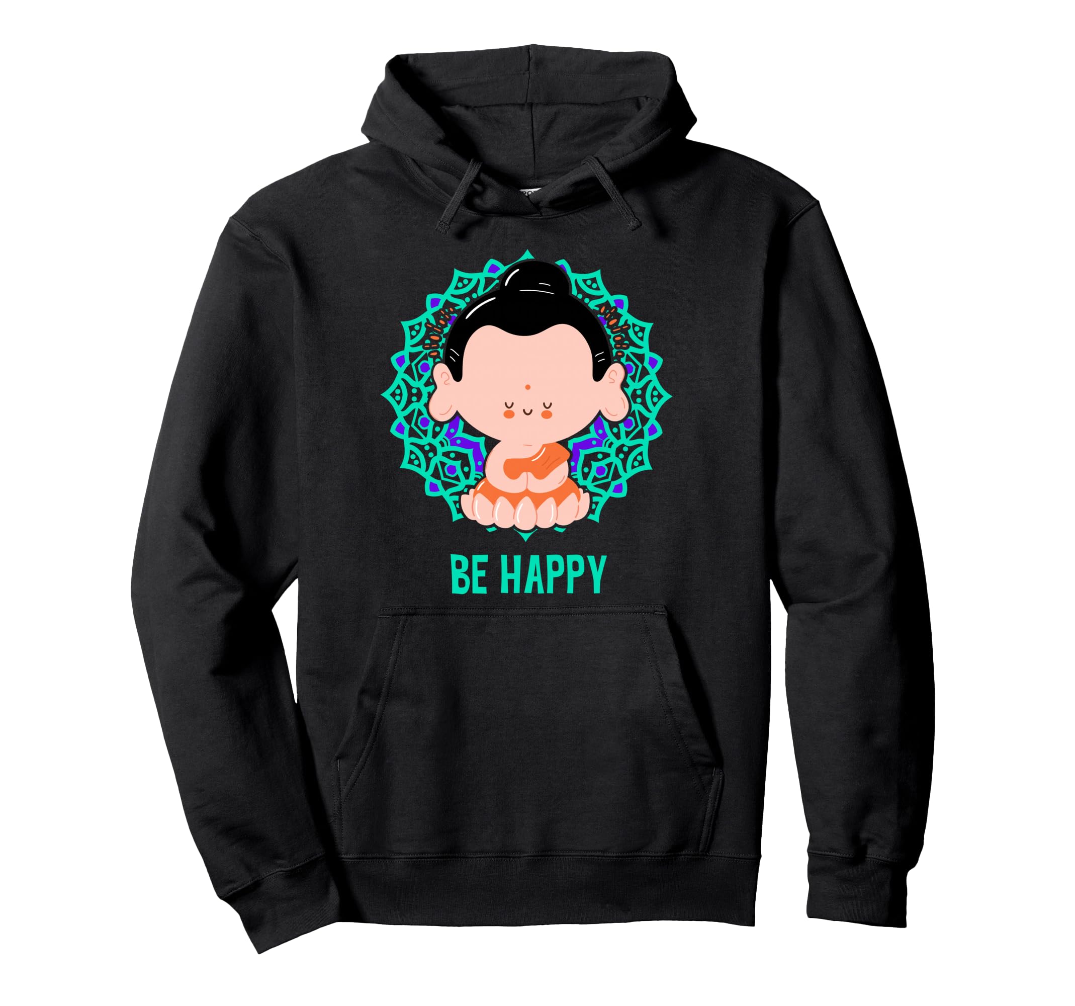 Be Happy Buddha Mandala Yoga Namaste Hoodie - Aesthetic Graphic Unisex - T-Shirt, Sweatshirt, Hoodie