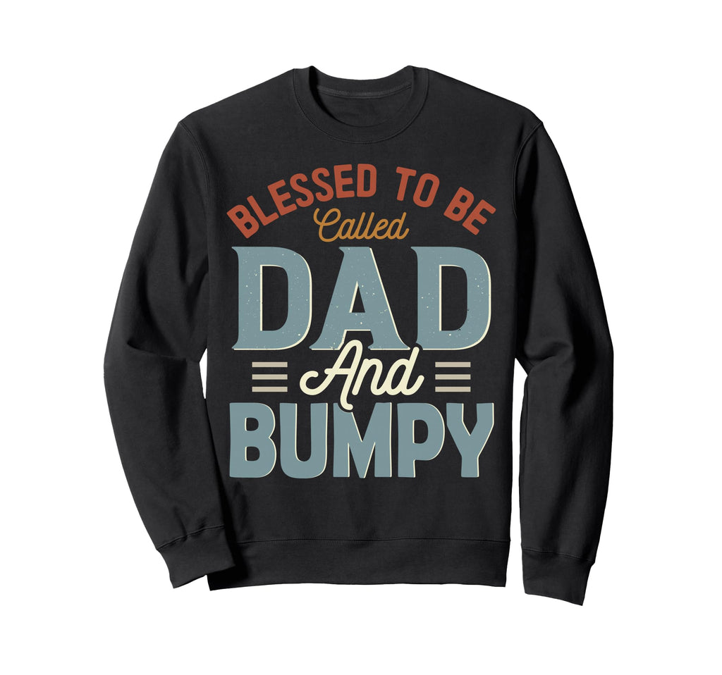 Blessed To Be Called Dad And Bumpy Sweatshirt - Trendy Graphic Men Women - T-Shirt, Sweatshirt, Hoodie