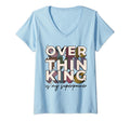 Womens Overthinking Is My T-Shirt - Casual Everyday Wear Men Women - T-Shirt, Sweatshirt, Hoodie