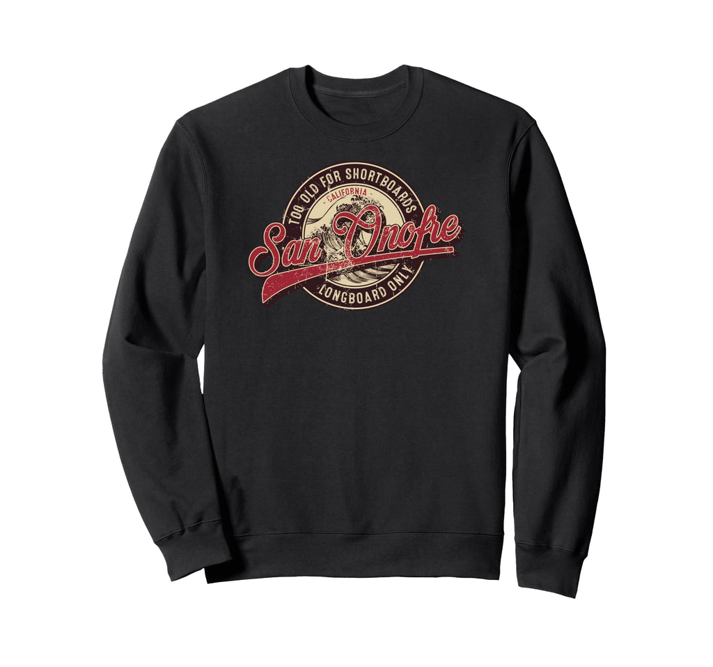 San Onofre Longboard Only Wave Sweatshirt - Aesthetic Graphic Unisex - T-Shirt, Sweatshirt, Hoodie