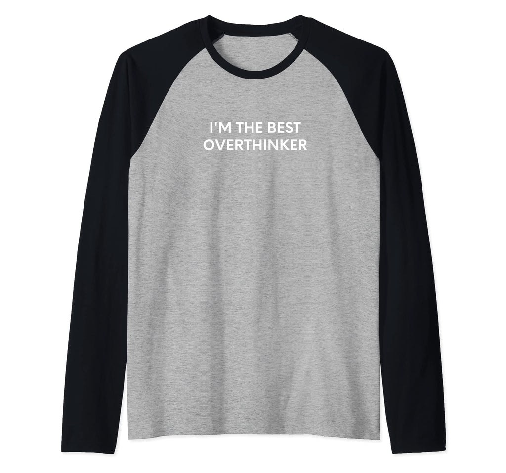 Im Best Overthinker Raglan Baseball Hoodie - Trendy Graphic Men Women - T-Shirt, Sweatshirt, Hoodie