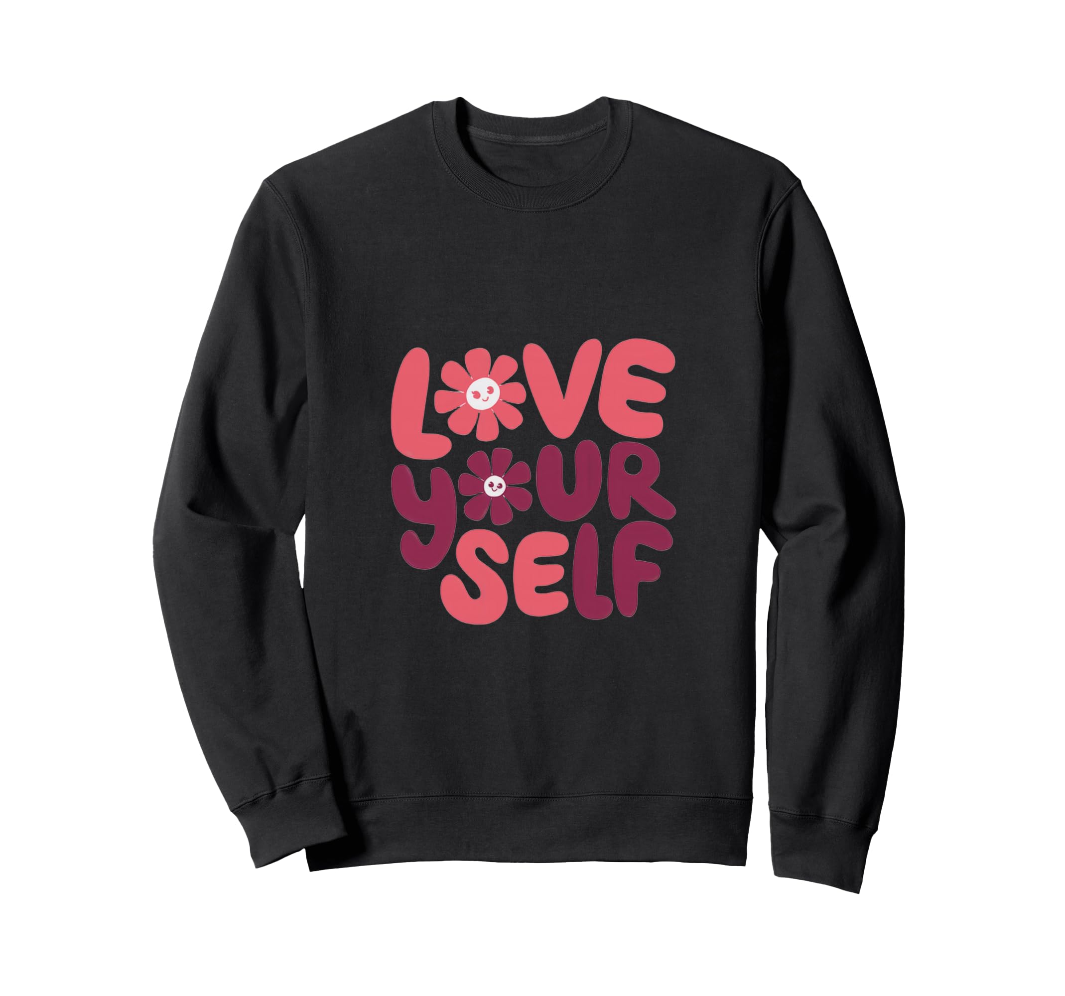 Embrace Self Love Vibrant Sweatshirt - Casual Everyday Wear Unisex - T-Shirt, Sweatshirt, Hoodie