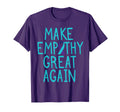 Make Empathy Great Suicide Awareness T-Shirt - Trendy Graphic Unisex - T-Shirt, Sweatshirt, Hoodie