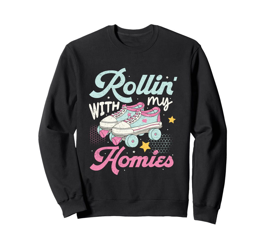 Rollin My Homies Rolling Skate Sweatshirt - Trendy Graphic Men Women - T-Shirt, Sweatshirt, Hoodie
