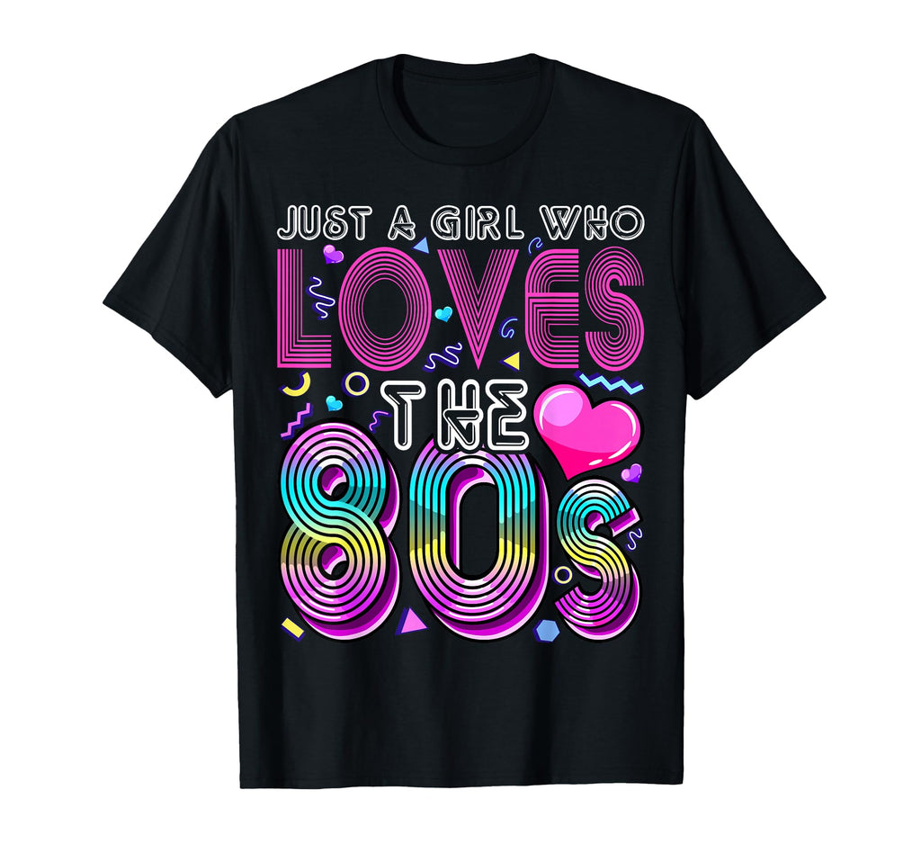 Just Who Loves 80S Party Costume Gift T-Shirt - Casual Everyday Wear Unisex - T-Shirt, Sweatshirt, Hoodie