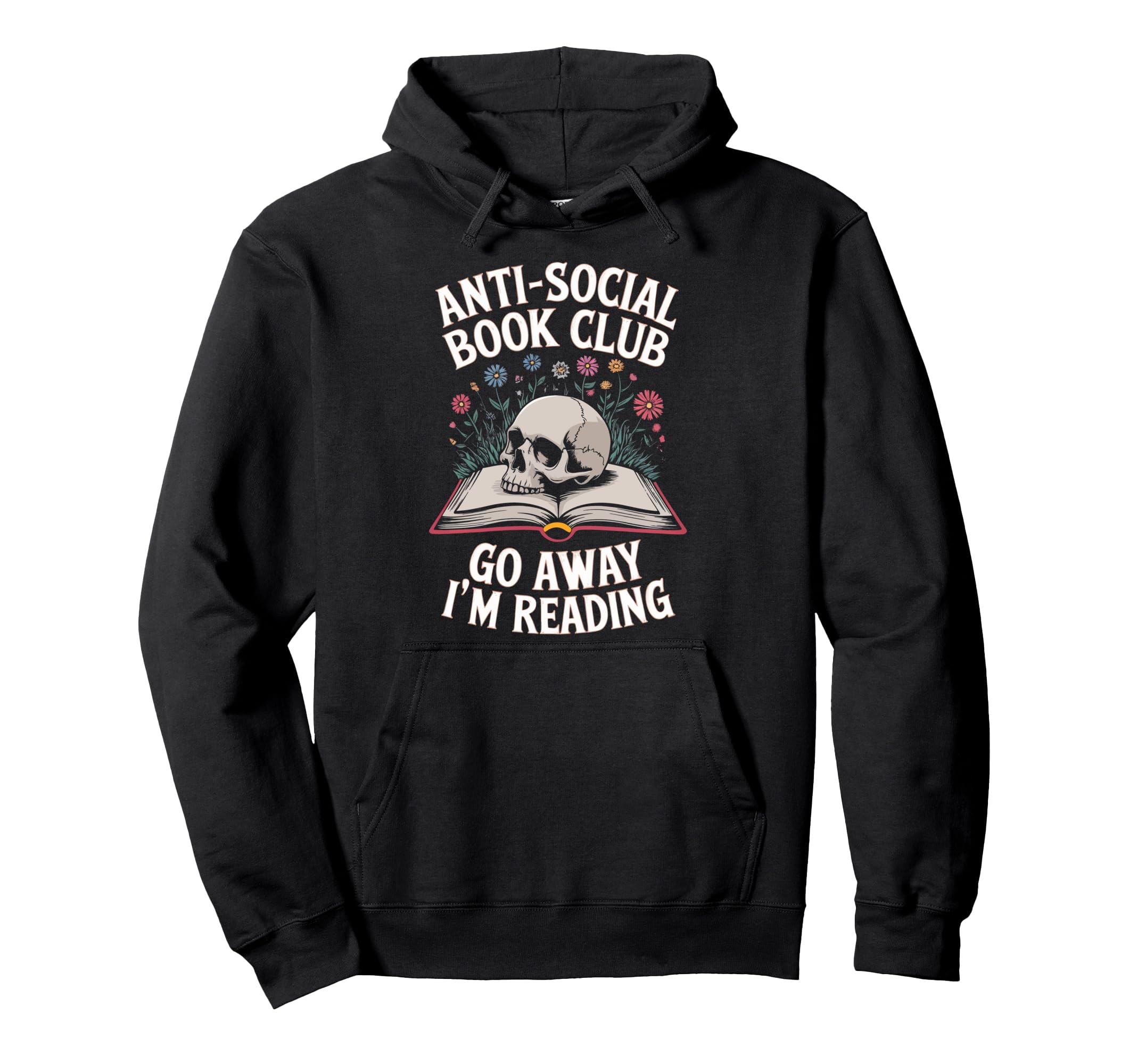 Anti Social Book Club Go Away Im Hoodie - Custom Art Print for Adults - T-Shirt, Sweatshirt, Hoodie