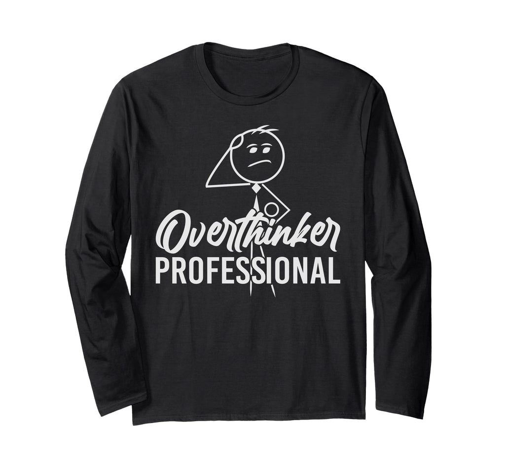 Funny Overthinker Anxious Introvert T-Shirt - Streetwear Style for Adults - T-Shirt, Sweatshirt, Hoodie