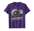 Sounds Better Vinyl Vinyl Record Player T-Shirt - Unique Graphic Unisex - T-Shirt, Sweatshirt, Hoodie