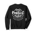 Think Positive Be Positive Mental Sweatshirt - Unique Graphic Unisex - T-Shirt, Sweatshirt, Hoodie