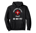 Emotional Support Human Do Not Pet Hoodie - Streetwear Style Men Women - T-Shirt, Sweatshirt, Hoodie