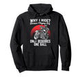 Motorcycle Biker Why I Ride Because Playing Hoodie - Trendy Graphic Unisex - T-Shirt, Sweatshirt, Hoodie
