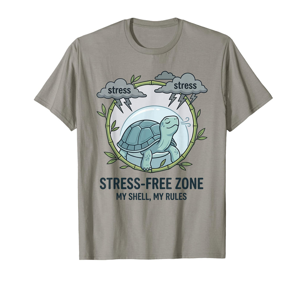 Stress Free Zone My Shell My Rules Mental T-Shirt - Novelty Apparel Unisex - T-Shirt, Sweatshirt, Hoodie