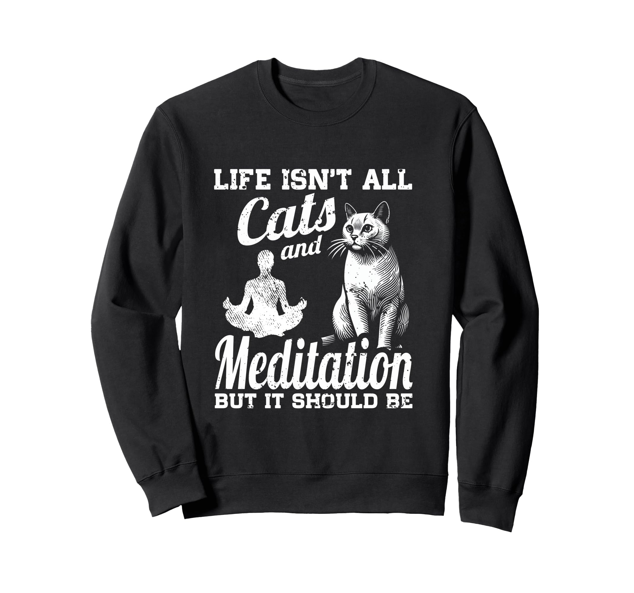 Life Isnt All Cats And Sweatshirt - Aesthetic Graphic for Adults - T-Shirt, Sweatshirt, Hoodie