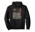 Emotional Support Boyfriend Do Not Pet Hoodie - Graphic Print Men Women - T-Shirt, Sweatshirt, Hoodie